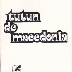 MARIA-LUIZA CRISTESCU - TUTUN DE MACEDONIA