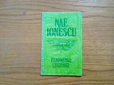 FENOMENUL LEGIONAR - Nae Ionescu - 1993, 60 p. foto