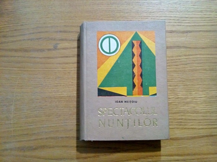 SPECTACOLUL NUNTILOR Monografie Folclorica - Ioan Mentoiu - 1969, 638 p.
