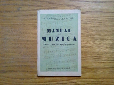 MANUAL DE MUZICA Clasa I -a A Gimnaziului - Nelu Ionescu, I.M. Potolea - 1945 foto