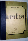 Therese Etienne - JOHN KNITTEL - traducere de Camil Baltazar - ROMAN - 1948