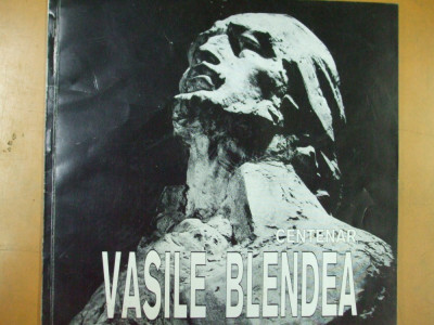Vasile Blendea catalog centenar expozitie Targoviste Targu Jiu 1995 1996 foto