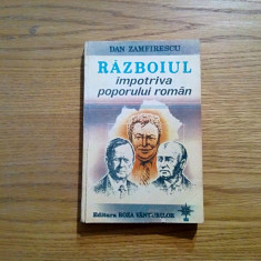 RAZBOIUL impotriva POPORULUI ROMAN - Dan Zamfirescu (autograf) - 1993, 368 p.