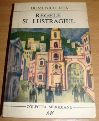 REGELE SI LUSTRAGIUL - Domenico Rea foto