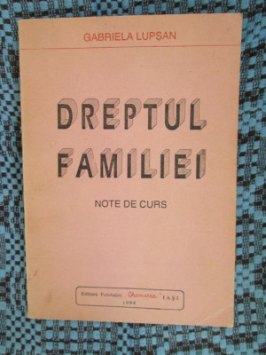 Gabriela LUPSAN - DREPTUL FAMILIEI. NOTE DE CURS (IASI, 1994) foto