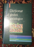 Dictionar al g&icirc;ndirii sociologice / (coord.) Massimo Borlandi, Raymond Boudon, Polirom