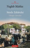 Strada Zaharului. Trilogia Cairoului 3 - de Naghib Mahfuz, 2011, Humanitas