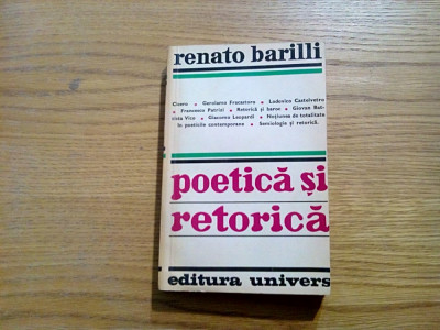 POETICA SI RETORICA - Renato Barilli - 1975, 328 p.; tiraj: 3150 ex. foto