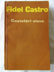 &amp;quot;CUVANTARI ALESE&amp;quot;, Fidel Castro, 1961. Tiraj 7180 exemplare foto