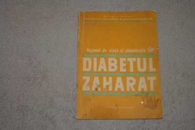 Regimul de viata si alimentatia in Diabetul Zaharat - I. Pavel, D. Sdrobici 1975 foto