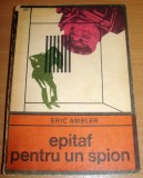 Epitaf pentru un spion - Eric Ambler, 1970