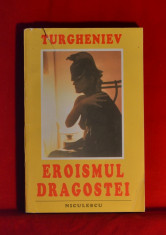 Carte - Eroismul dragostei - Ivan Sergheevici Turgheniev ( roman ) #179 foto