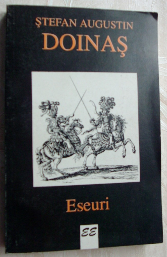 STEFAN AUGUSTIN DOINAS - ESEURI (1996) | arhiva Okazii.ro