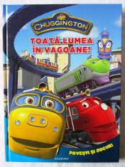 &amp;quot;CHUGGINGTON - TOATA LUMEA IN VAGOANE! - Povesti si jocuri&amp;quot;, 2010. Absolut noua foto