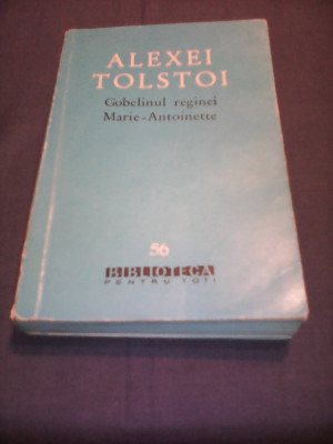 ALEXEI TOLSTOI-GOBELINUL REGINEI MARIE-ANTOINETTE,COLECTIA BPT 1961 foto