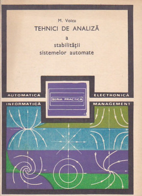 M. VOICU - TEHNICI DE ANALIZA A STABILITATII SISTEMELOR AUTOMATE foto