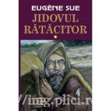 Eugene Sue - Jidovul ratacitor (2 vol., 2015)