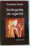 Cumpara ieftin GABRIELA MATEI - RADIOGRAFIE DE URGENTA (VERSURI debut 2002)[dedicatie/autograf]