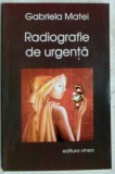 Cumpara ieftin GABRIELA MATEI - RADIOGRAFIE DE URGENTA (VERSURI debut 2002)[dedicatie/autograf]