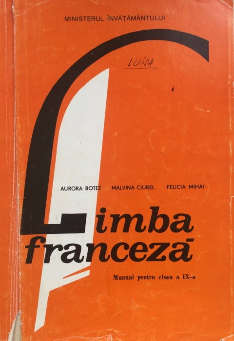 LIMBA FRANCEZA MANUAL PENTRU CLASA A IX-A (anul V studiu) Botez, Ciurel, Mihai LIMBA FRANCEZA MANUAL PENTRU CLASA A IX-A (anul V studiu) Botez, Ciurel, Mihai