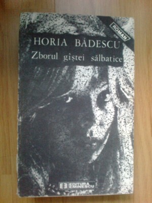 h6 Horia Badescu - Zborul gastei salbatice foto