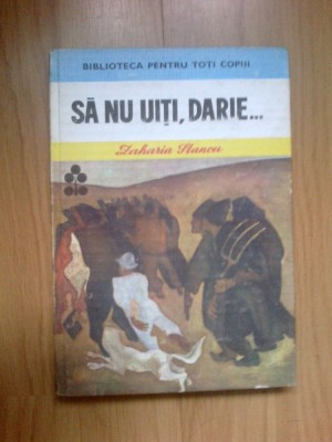 e0d Zaharia Stancu - Sa nu uiti, Darie... foto