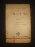 I. L. CARAGIALE - TEATRU volumul 1  {1937}, Alta editura