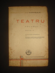 I. L. CARAGIALE - TEATRU volumul 1 {1937} foto