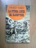 D5 Hugo Raes - La stanga liniei de elicoptere