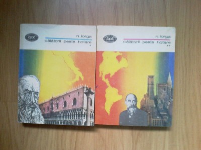 w4 N. Iorga - Calatorii peste hotare (2 volume) foto