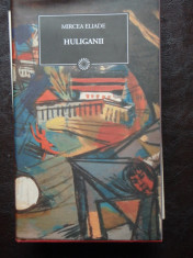 HULIGANII - MIRCEA ELIADE foto