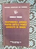 C. TURIANU - RASPUNDEREA JURIDICA PENTRU FAPTELE PENALE SAVARSITE DE MINORI 1995