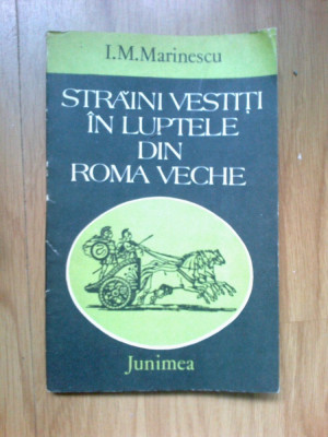 d5 I. M. Marinescu - Straini vestiti in luptele din Roma Veche foto