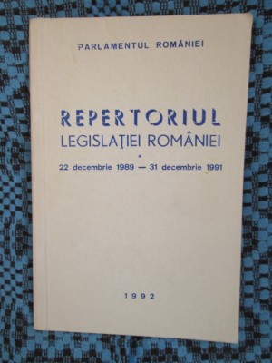 PARLAMENTUL ROMANIEI - REPERTORIUL LEGISLATIEI ROMANIEI 1989 - 1991 (CA NOUA!) foto