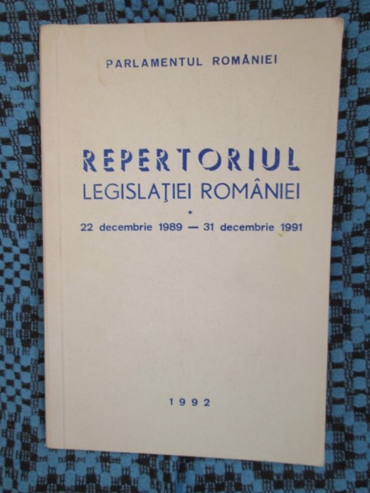 PARLAMENTUL ROMANIEI - REPERTORIUL LEGISLATIEI ROMANIEI 1989 - 1991 (CA NOUA!)