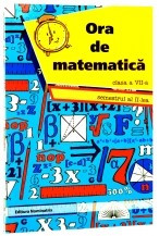 Ora de matematica. Clasa a 7-a. Sem II foto