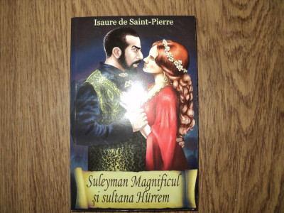 Suleyman Magnificul si sultana Hurrem de I de Saint Pierre foto