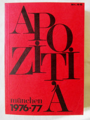 &amp;quot;APOZITIA Nr. 4-5. Munchen 1976-77&amp;quot;, 1977. Carte noua foto