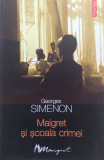 MAIGRET SI SCOALA CRIMEI - Georges Simenon, Polirom