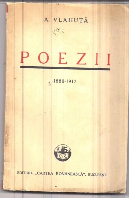 10(XX) ALEXANDRU VLAHUTA-Poiezii 1880-1917,editata in anul 1938 foto