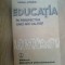 n5 IOAN JINGA - EDUCATIA IN PERSPECTIVA UNEI NOI CALITATI