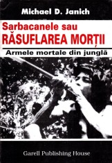 Sarbacanele sau rasuflarea mortii/Michael D. Janich foto