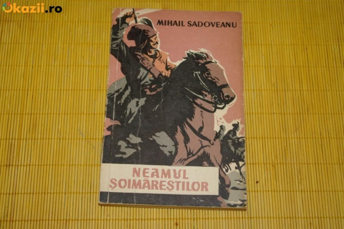 MIHAIL SADOVEANU-NEAMUL SOIMARESTILOR,EDITIA III,EDITURA TINERETULUI 1958