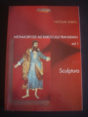 NICOLAE SABAU - METAMORFOZE ALE BAROCULUI TRANSILVAN vol. I SCULPTURA foto