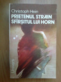 H6 Prietenul strain - Sfarsitul lui Horn - Christoph Hein