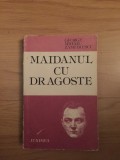 E3 GEORGE MIHAIL ZAMFIRESCU - MAIDANUL CU DRAGOSTE