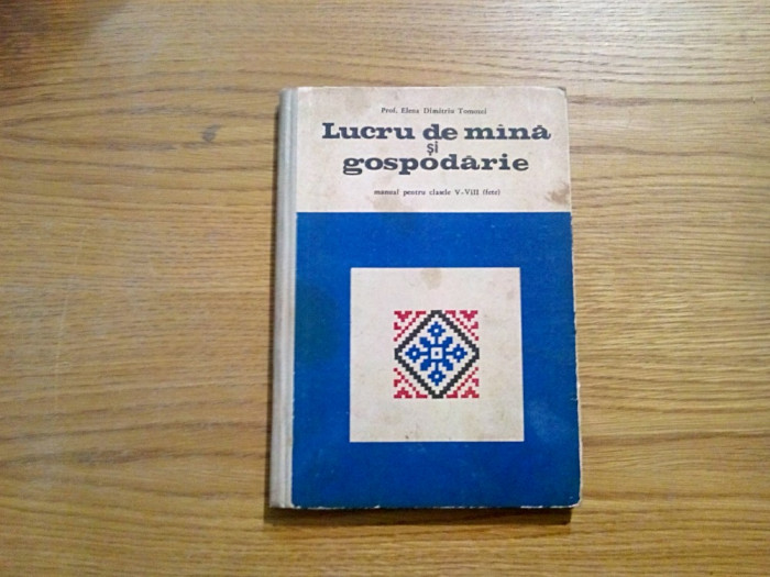 LUCRUL DE MINA SI GOSPODARIA - Elena Dumitru Tomozei - 1970, 151 p.