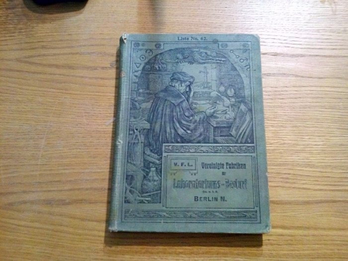 V.F.L. * VEREINIGTE FABRIKEN FUR LABORATORIUMS-BEDARF - Berlin, 1907, 302 p.