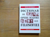 DICTIONAR DE OPERE MAJORE ALE FILOSOFIEI - Denis Huisman - 2001, 493 p., Alta editura