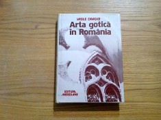 ARTA GOTICA IN ROMANIA - Vasile Dragut - Meridiane, 1979, 397 p.